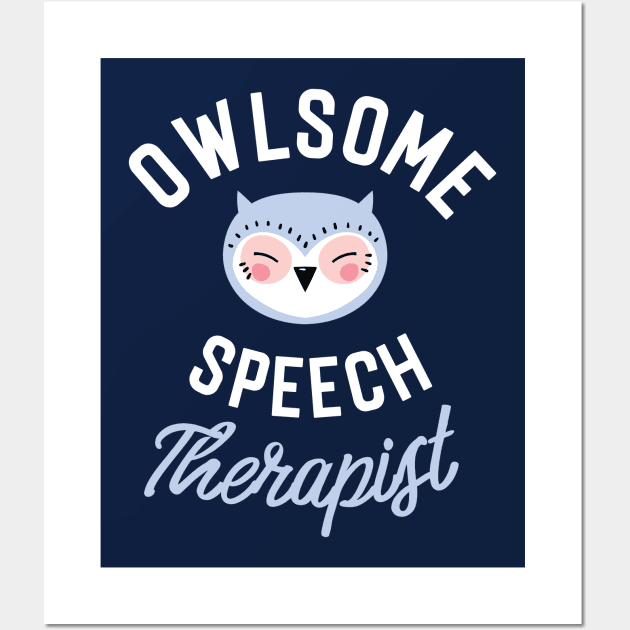 Owlsome Speech Therapist Pun - Funny Gift Idea Wall Art by BetterManufaktur